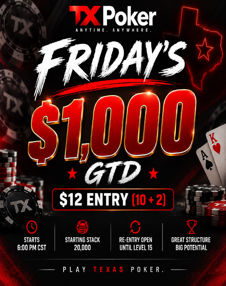 TXPoker Friday $1,000 Guaranteed Tournament